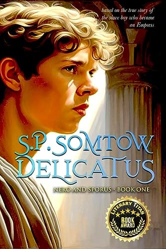 Delicatus: from Slave Boy to Empress in Imperial Rome (Nero and Sporus Book 1) by S.P. Somtow