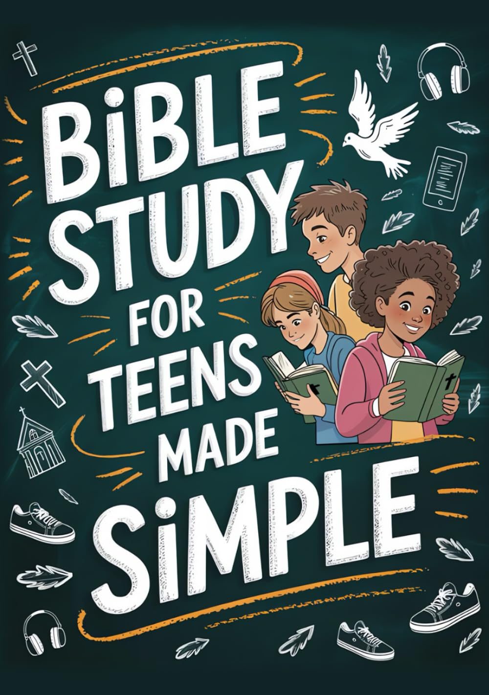 Bible Study For Teens Made Simple: Deepen Your Faith, Strengthen Your Character, And Discover Your God-Given Calling. Bible Study For Teen Girls & ... Christian Gifts For Teenage Girls & Boys. by Infinite Echo Publishing