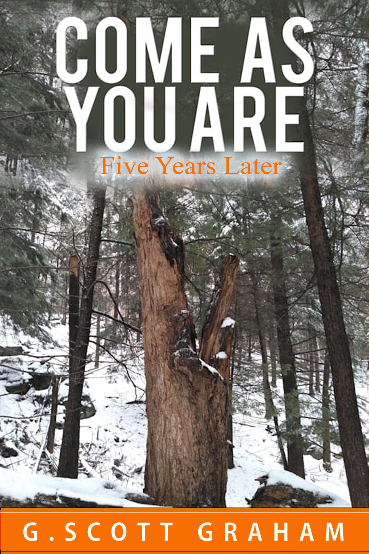 Come As You Are: Five Years Later by G. Scott Graham