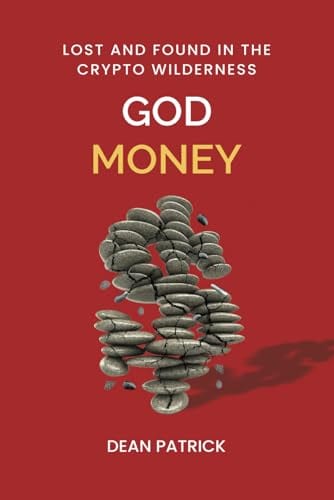 God Money: Lost and Found in the Crypto Wilderness by Dean Patrick