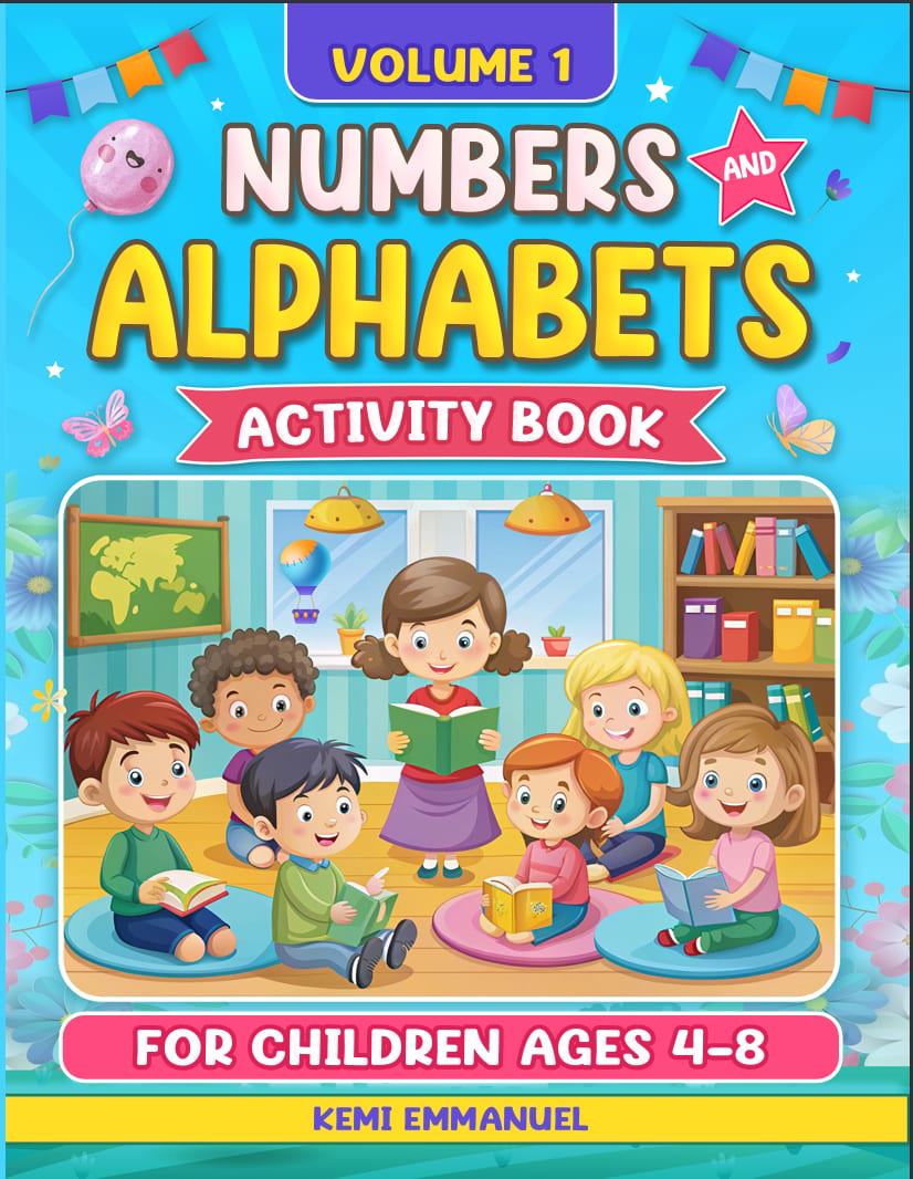 Numbers and Alphabets Activity Book for Children Ages 4-8 by Kemi Emmanuel