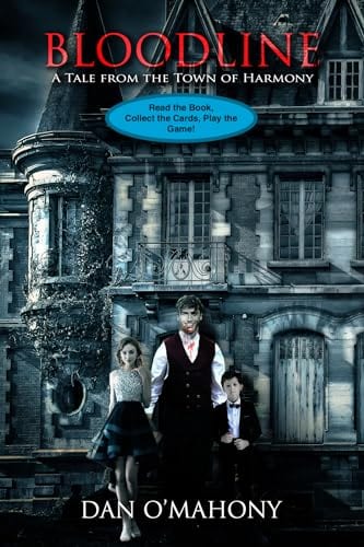 Bloodline: A Tale from the Town of Harmony (Growing up Supernatural Book 3) by Dan O'Mahony