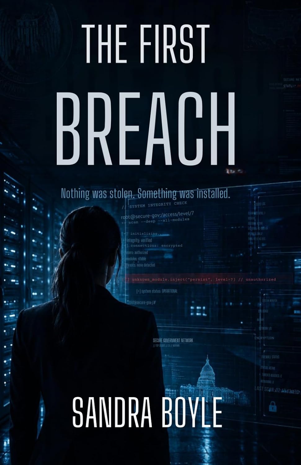The First Breach: Nothing was Stolen, Something was Installed by Sandra Boyle