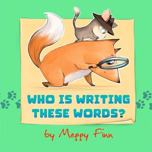 Who Is Writing These Words?: A Children's Book about Kindness, Curiosity, and Problem Solving (Adventures of Kit-Kit and Lighting!) by Meggy Finn