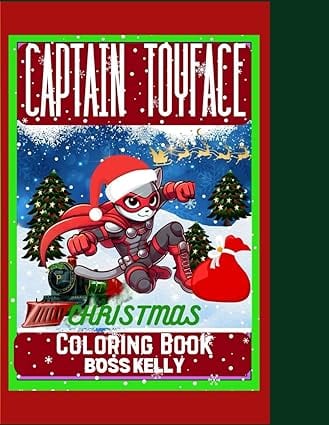 Captain Toyface: Cat-tastic Christmas Coloring Book , Ages 4 - 8 by Boss Kelly