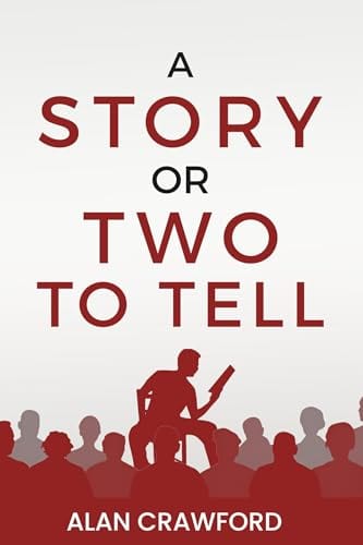 A Story or Two to Tell (Stories to tell Book 1) by Alan Crawford