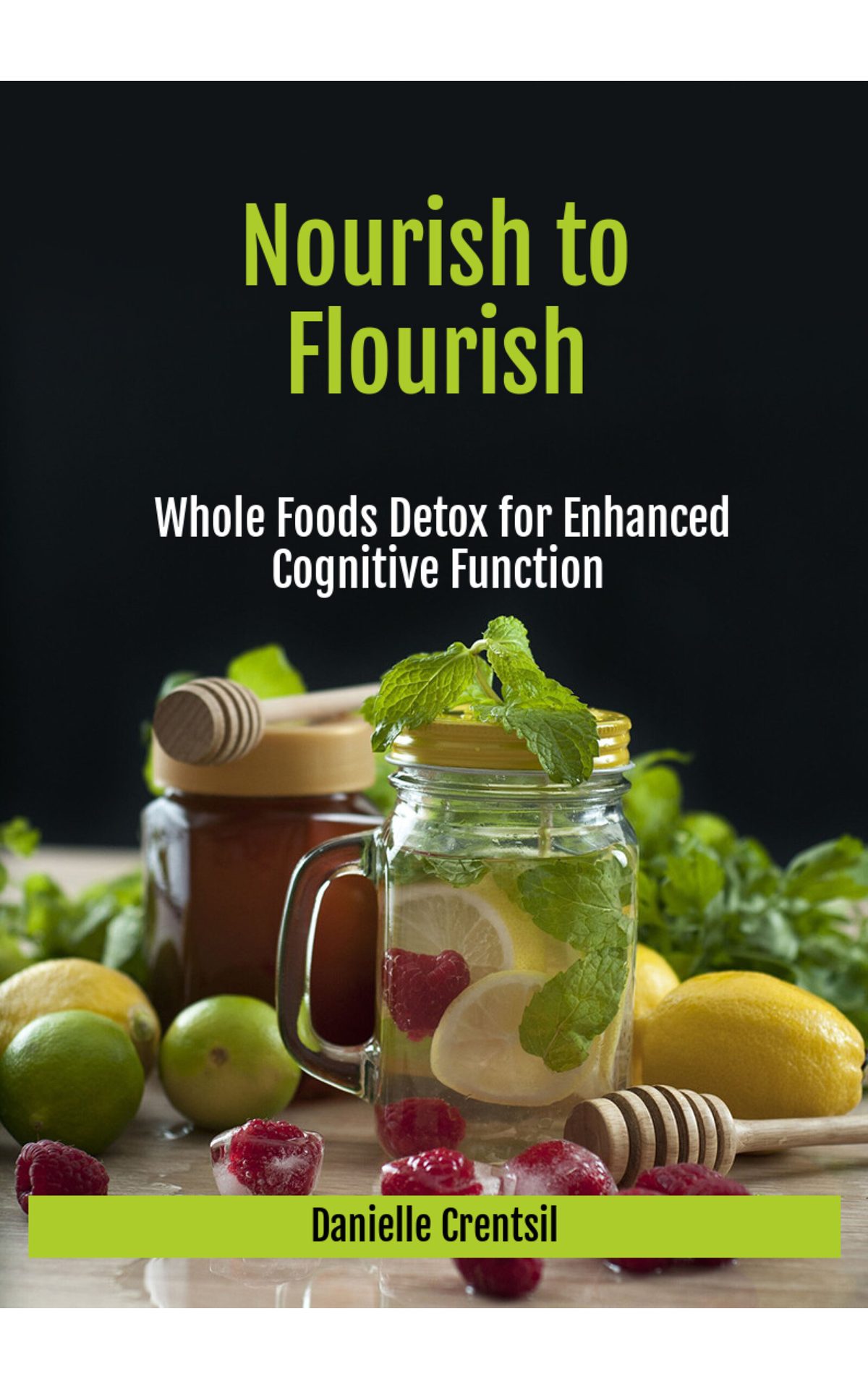 Nourish to Flourish by Danielle Crentsil