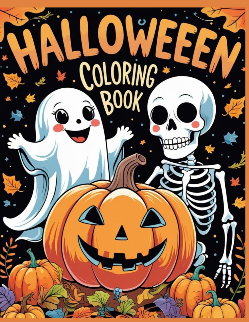 Halloween Coloring Book for Adults and Kids with Cute Characters, Creepy Scenes, and More! (Halloween Coloring Books): Party with a pumpcake, ghost and skeleton by Tiny Tail Books