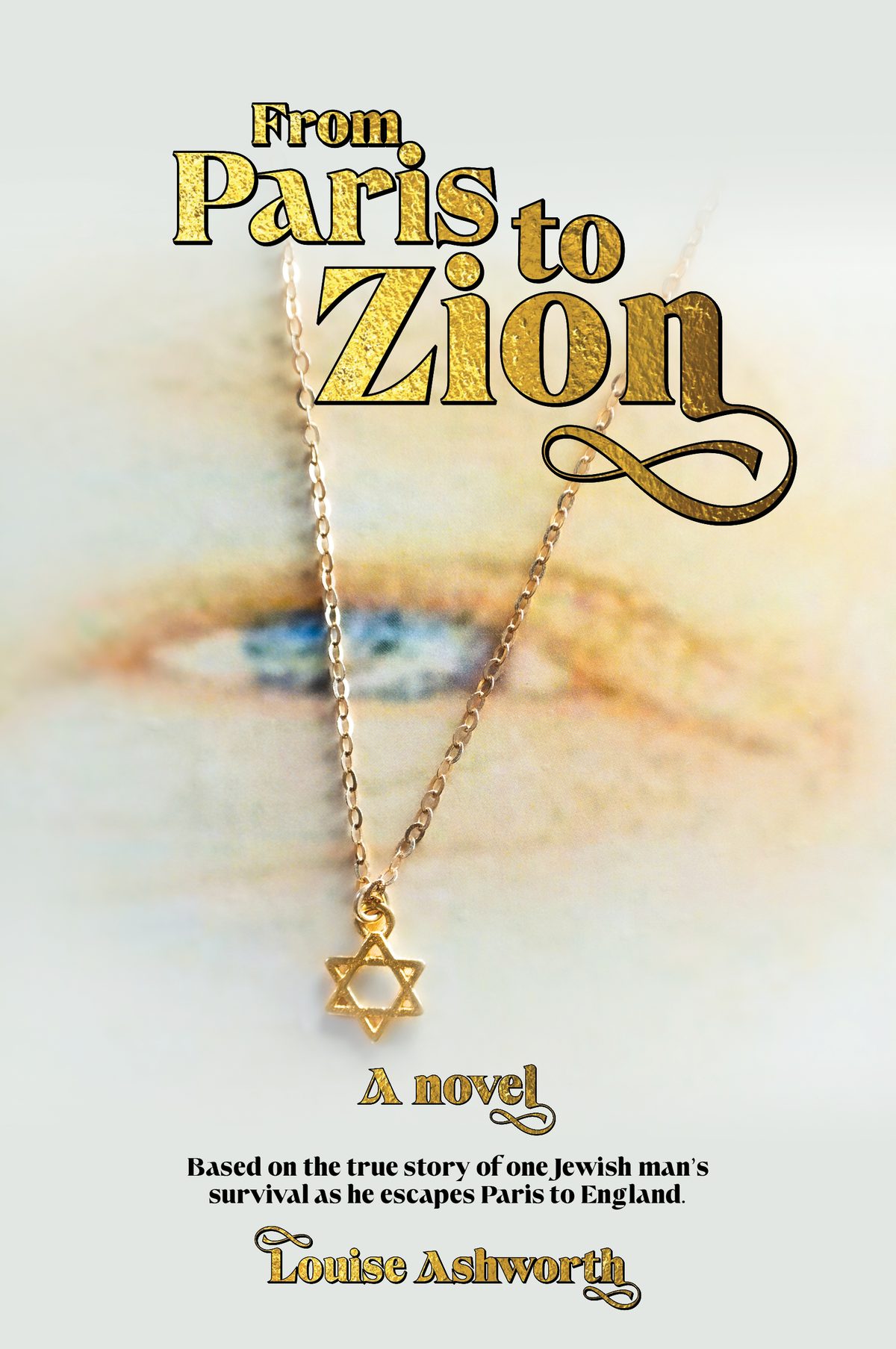 From Paris to Zion by Louise Ashworth