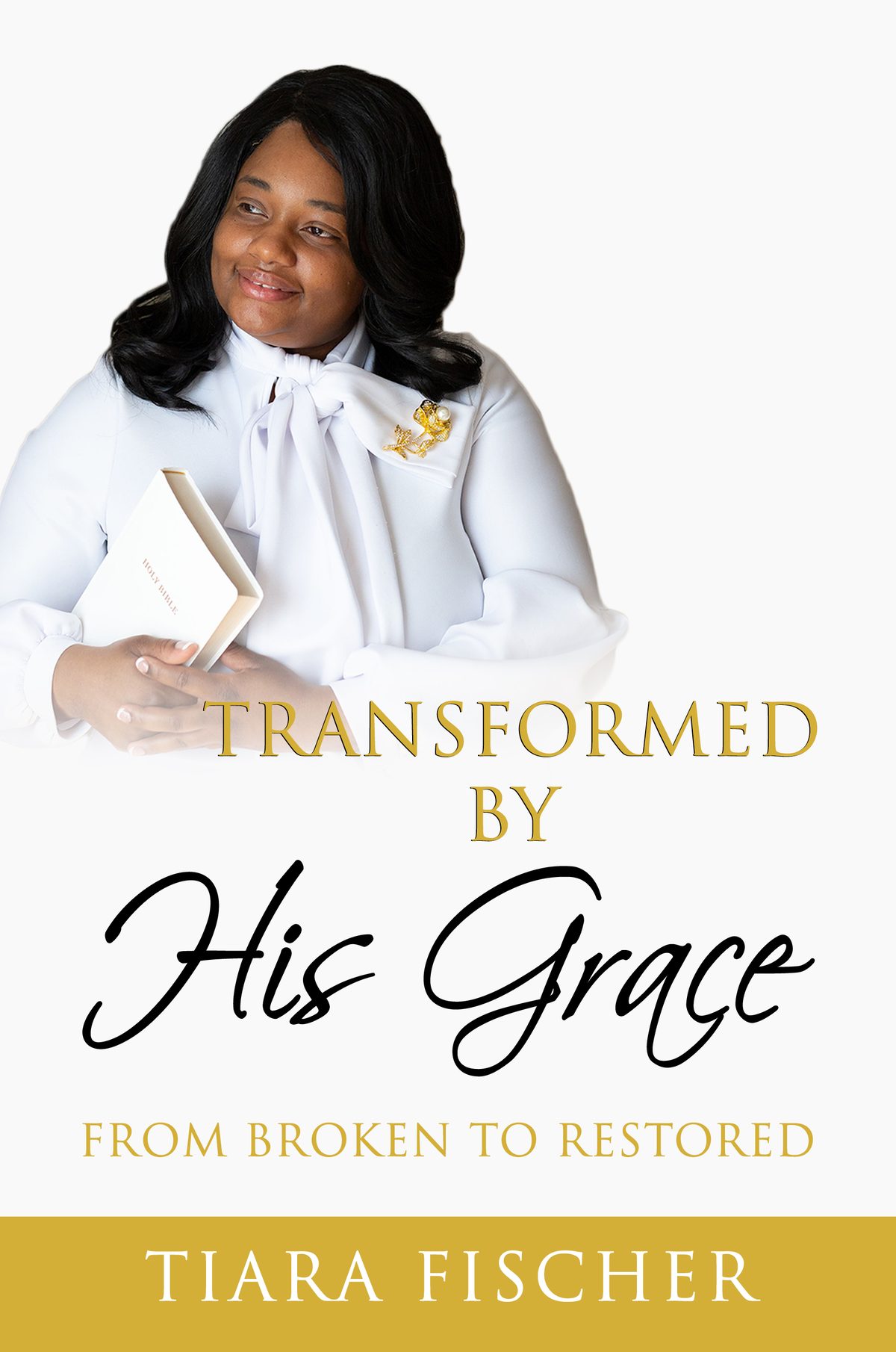 Transformed By His Grace by Tiara Fischer