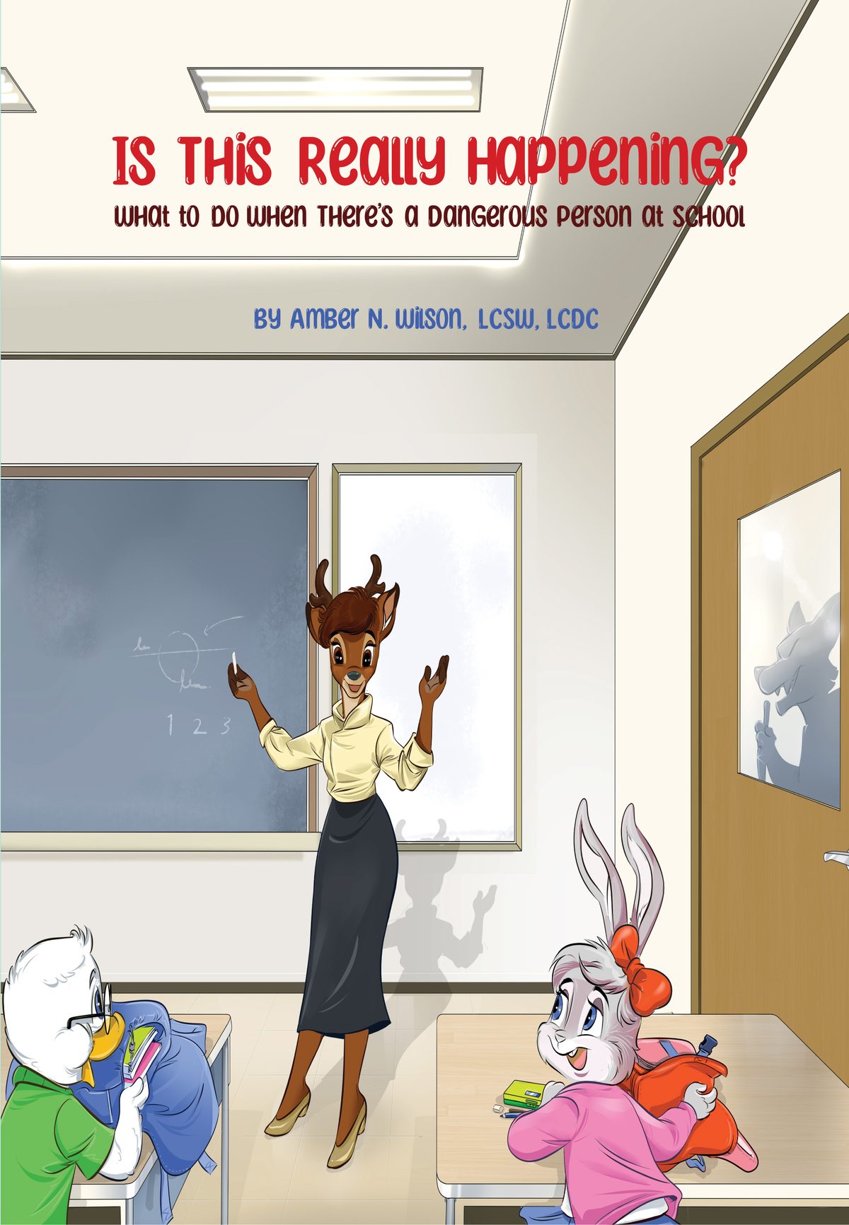 Is This Really Happening?: What to do When There's a Dangerous Person at School by Amber Wilson LCSW LCDC
