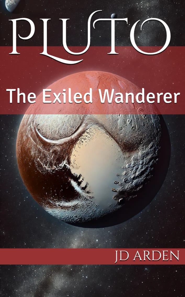 Pluto: The Exiled Wanderer (The Celestial Conversations Book 10) by JD Arden