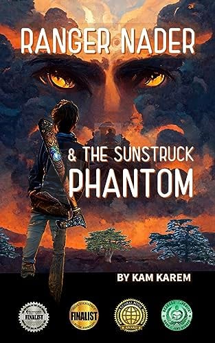 Ranger Nader & The Sunstruck Phantom (Ranger Nader & The Guardian Chronicles, a contemporary fantasy with secret schools, spaceships, epic battles, & evil demi-gods Book 1) by Kam Karem
