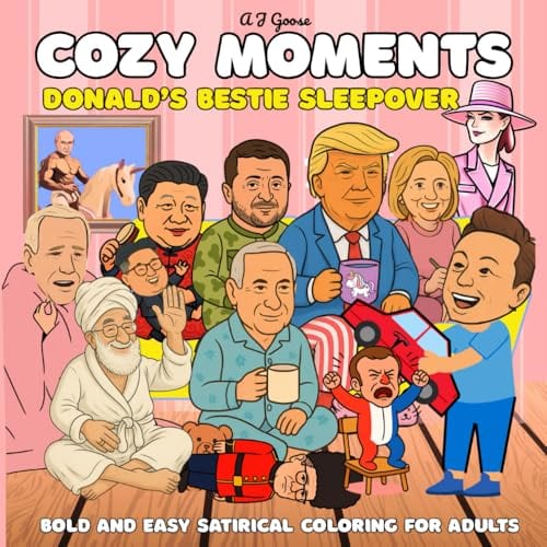 Donald’s Bestie Sleepover: Bold and Easy Satirical Coloring for Adults Featuring Trump, Putin, Kim & Other World Leaders in Cosy Chaos by AJ GOOSE