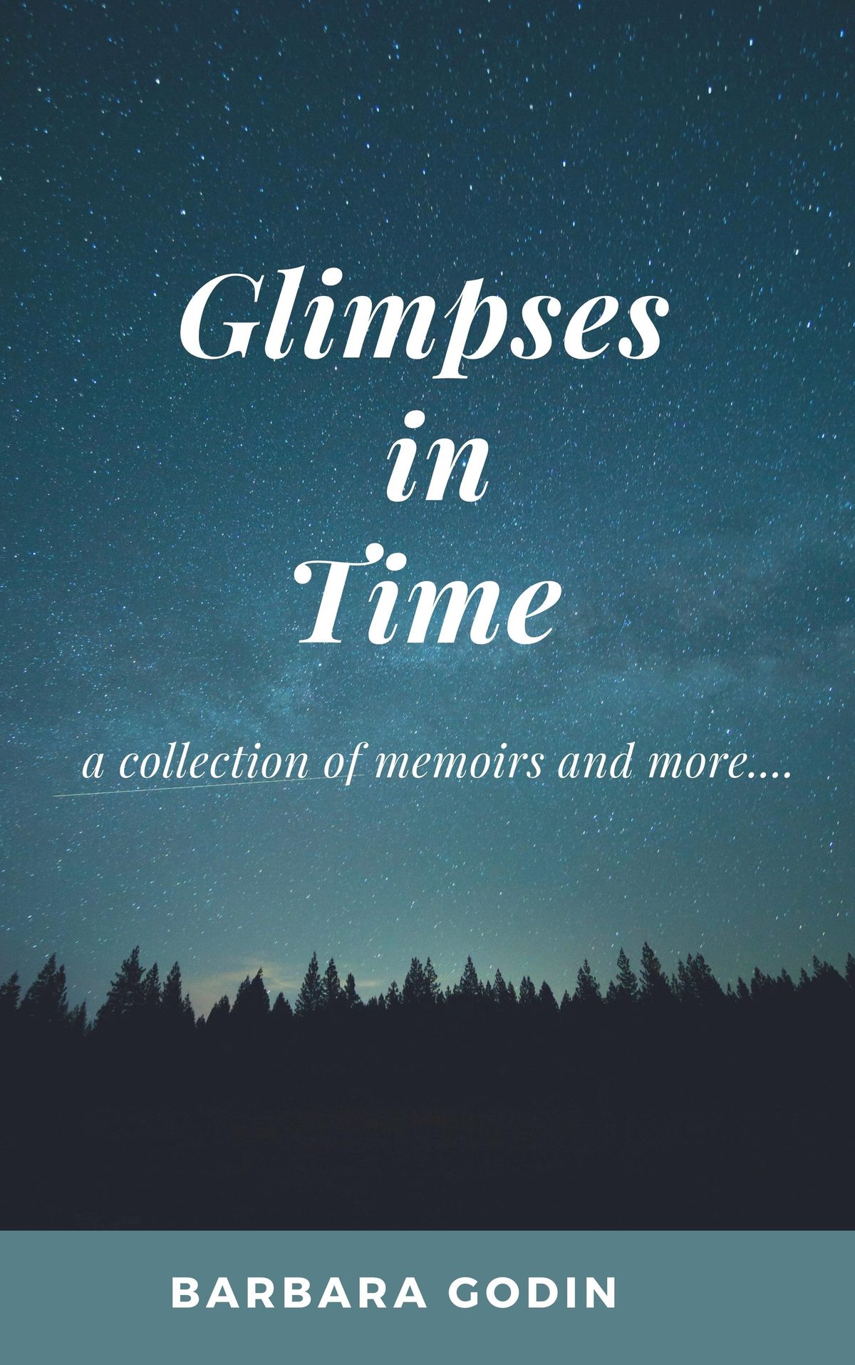 Glimpses in Time: A Collection of Memoirs and More by Barbara Godin