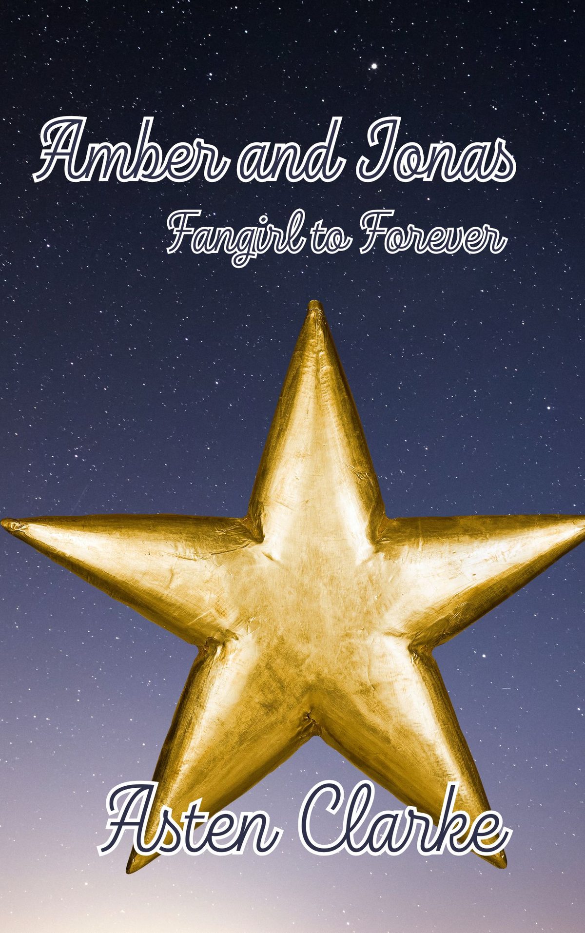 Amber and Jonas: Fangirl to Forever by Asten Clarke