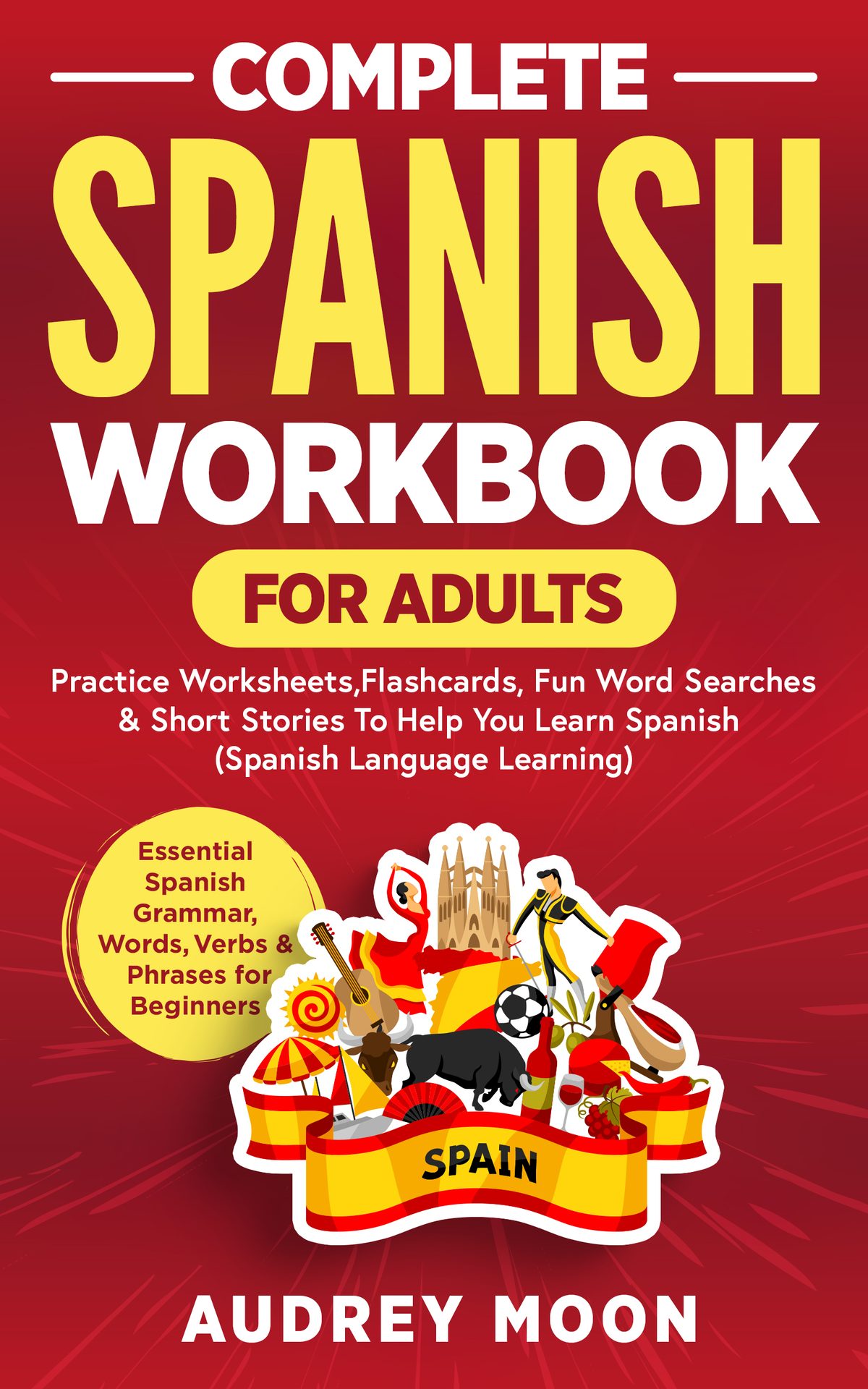 Complete Spanish Workbook for Adults by Audrey Moon