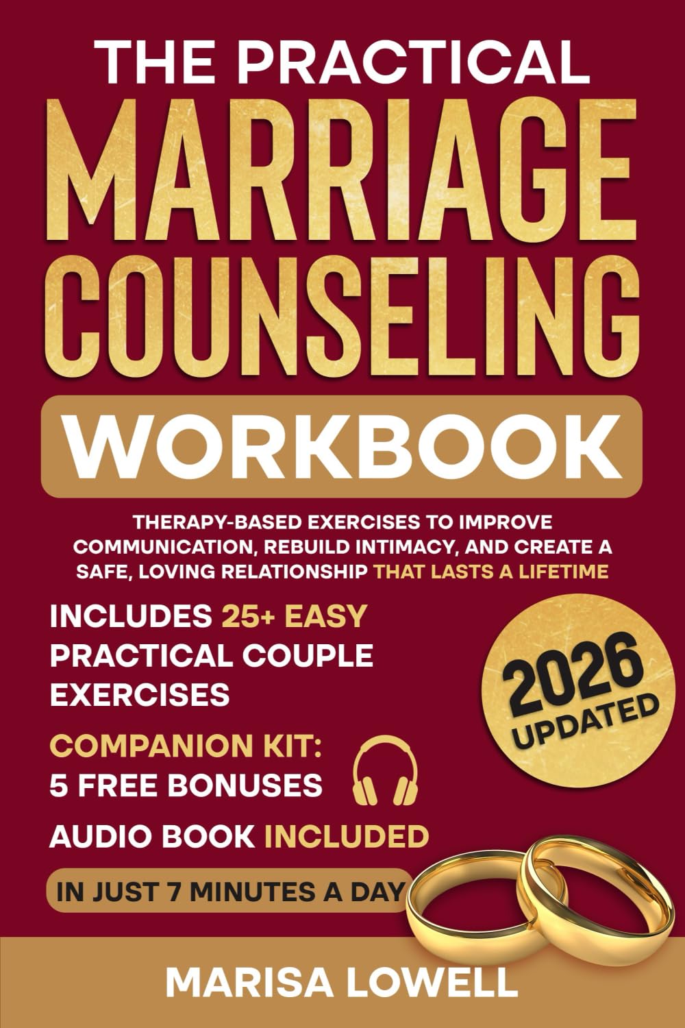 The Practical Marriage Counseling Workbook: Therapy-Based Exercises to Improve Communication, Rebuild Intimacy, and Create a Safe, Loving Relationship That Lasts a Lifetime by Marisa Lowell