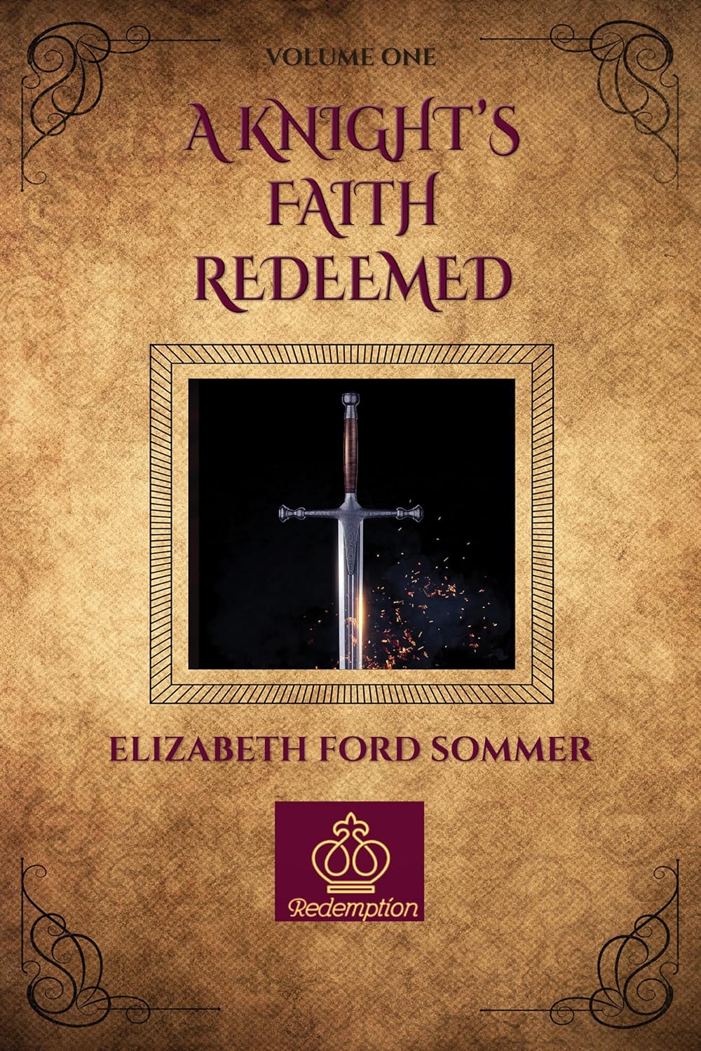 Redemption, Vol. 1: A Knight's Faith Redeemed by Elizabeth Ford Sommer