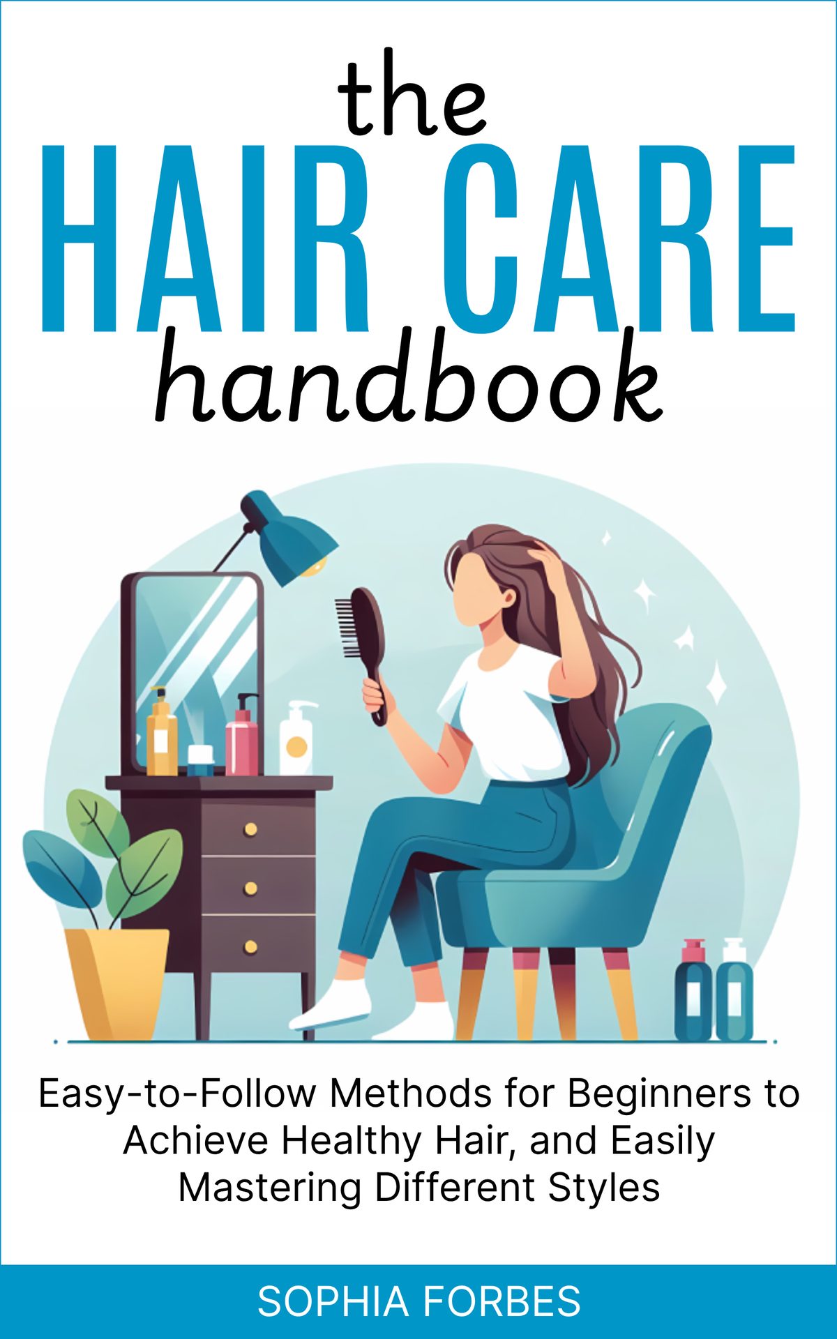 The Hair Care Handbook by Sophia Forbes