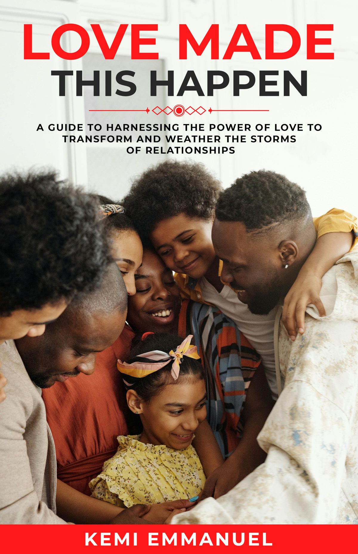 LOVE MADE THIS HAPPEN by Kemi Emmanuel