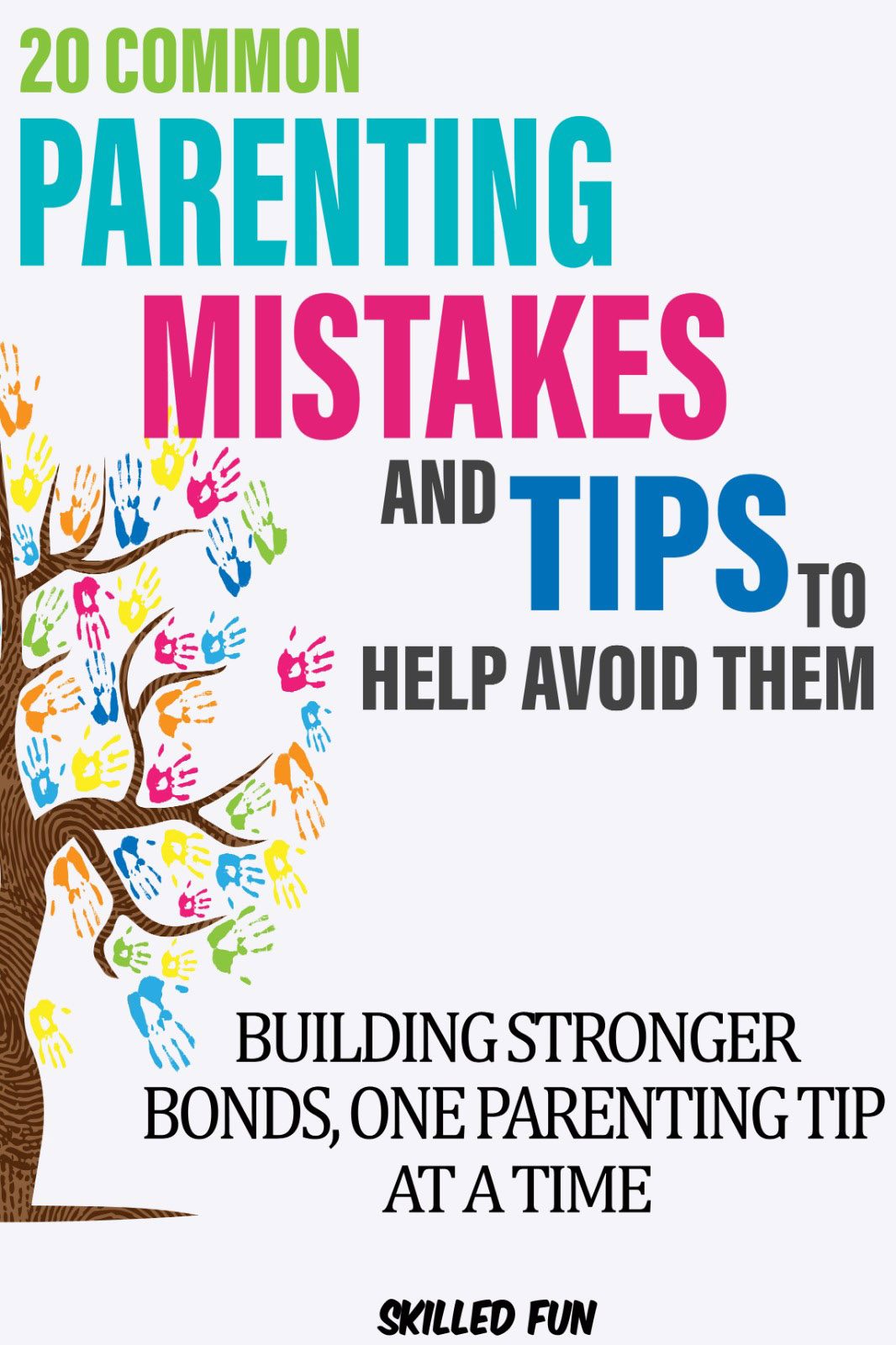 20 Common Parenting Mistakes and Tips To Help Avoid Them by Skilled Fun