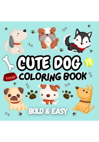 Cute Dog Coloring Book: Simple and Easy Puppy-Themed Designs for Stress Relief and Relaxation. Perfect for Kids and Adults. (Bold & Easy Coloring Book) by Luna Vee