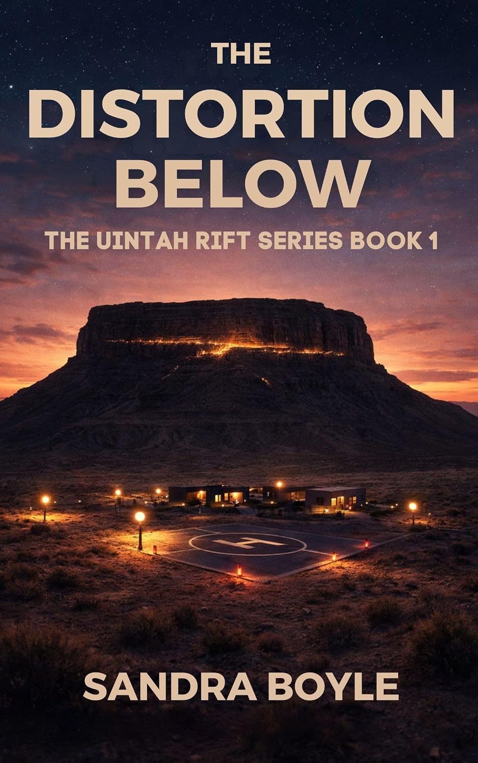 The Distortion Below: The Uintah Rift Series, Book 1 by Sandra Boyle