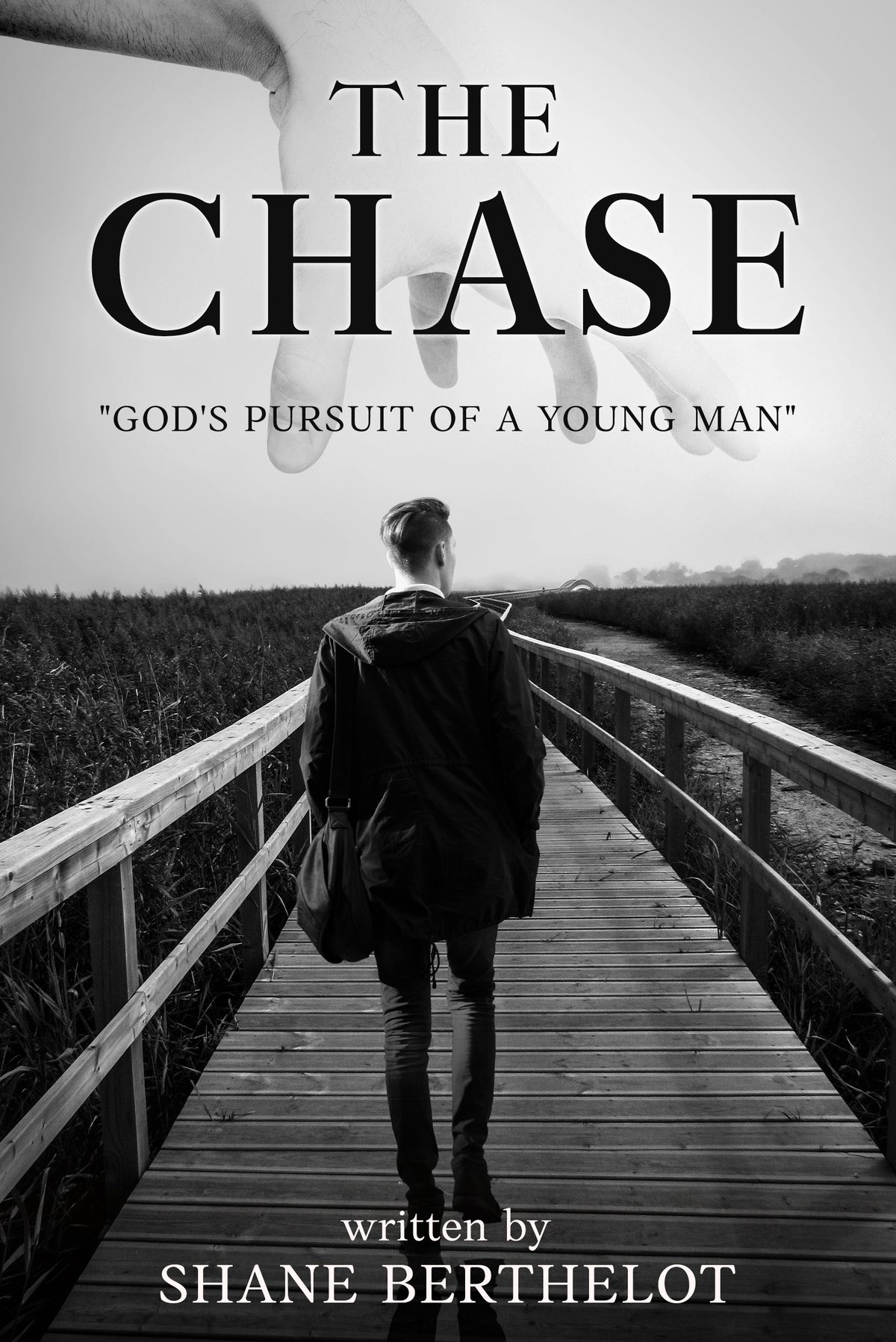 The Chase God's Pursuit Of A Young Man by Shane Berthelot