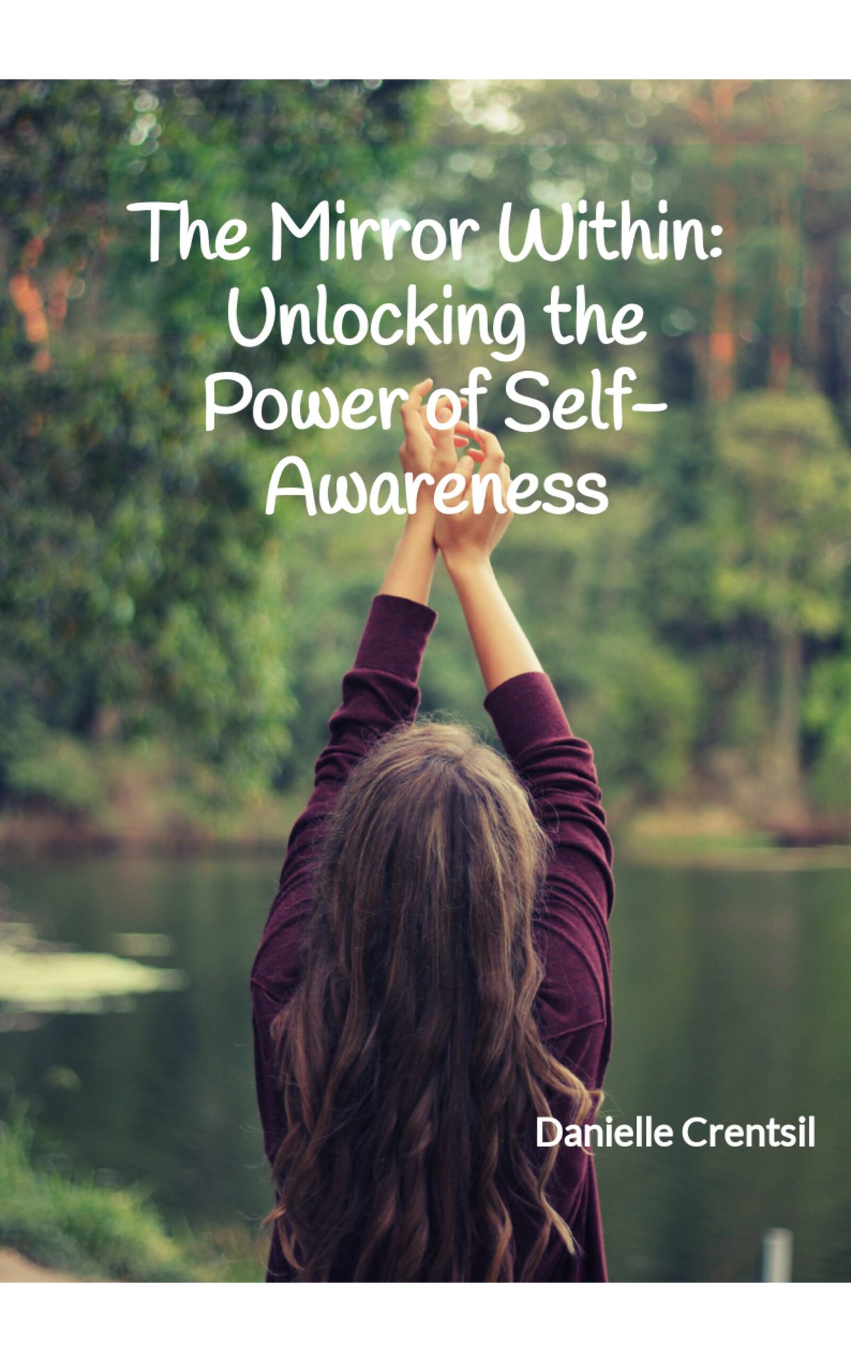 The Mirror Within: Unlocking the Power of Self-Awareness by Danielle Crentsil