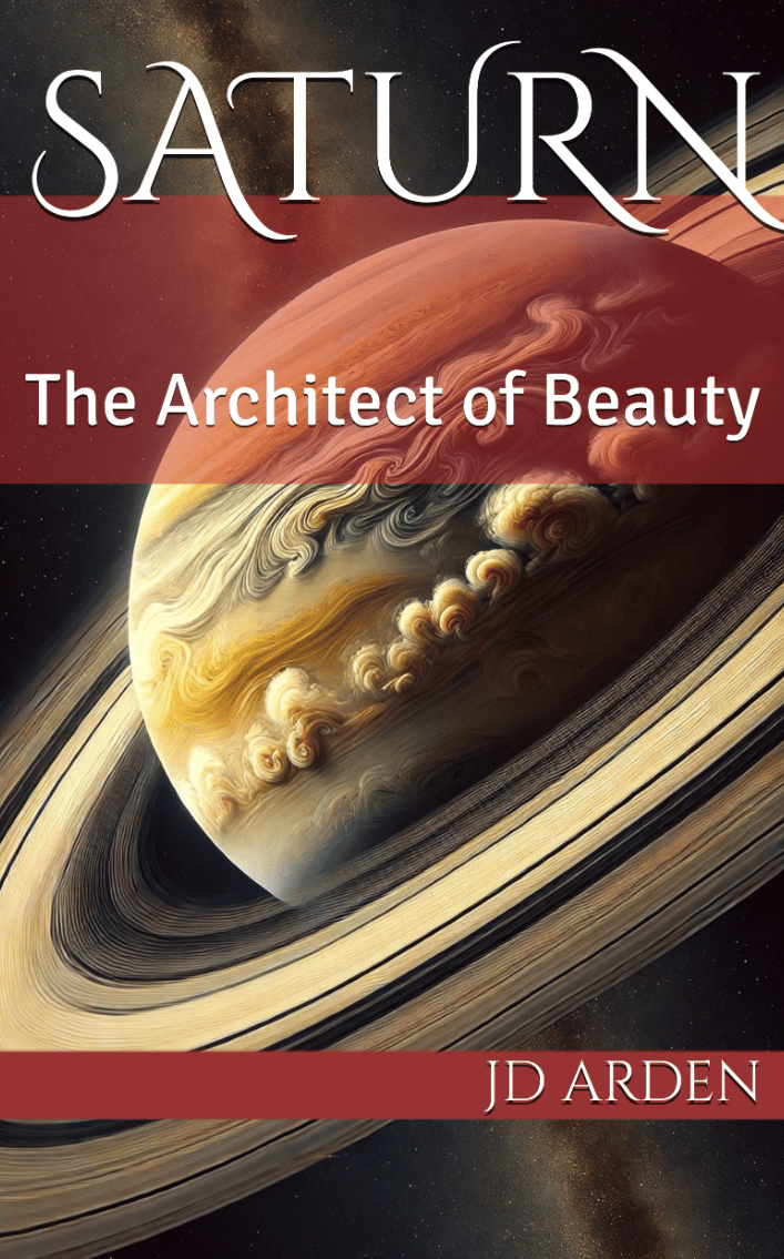 Saturn: The Architect of Beauty (The Celestial Conversations Book 7) by JD Arden