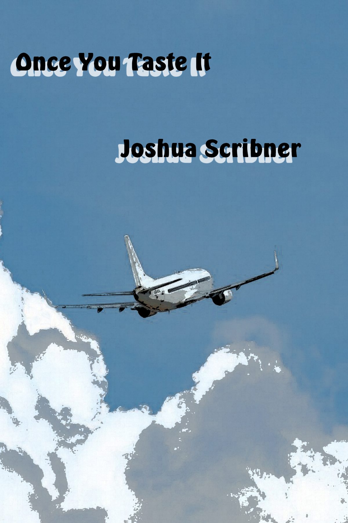 Once You Taste It by Joshua Scribner