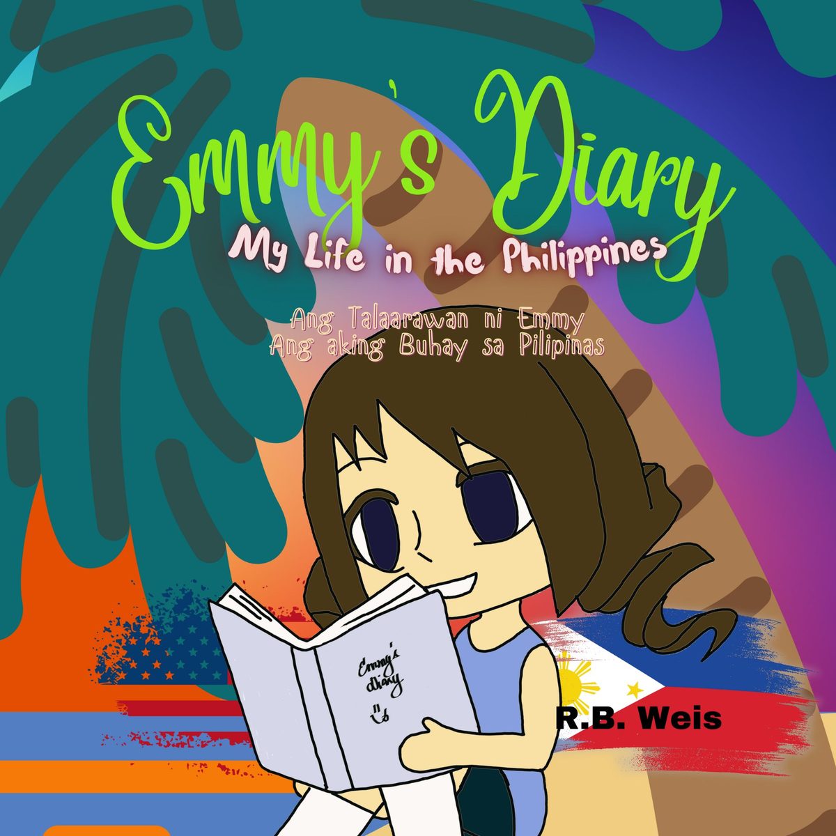 Emmy's Diary: My Life in the Philippines Bilingual by Rb Weis