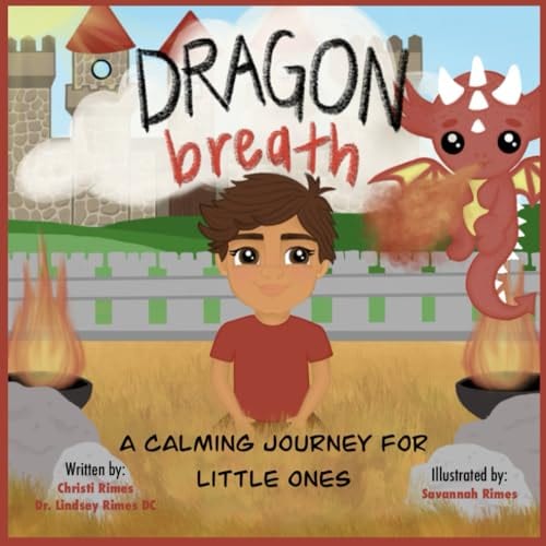 Dragon Breath: A Calming Journey for Little Ones by Christi Rimes