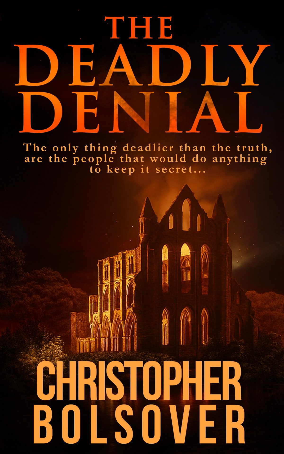 The Deadly Denial (Liberty Bell and DI Eager; an Investigative Reporter and Detective Novel Book 1) by Christopher Bolsover