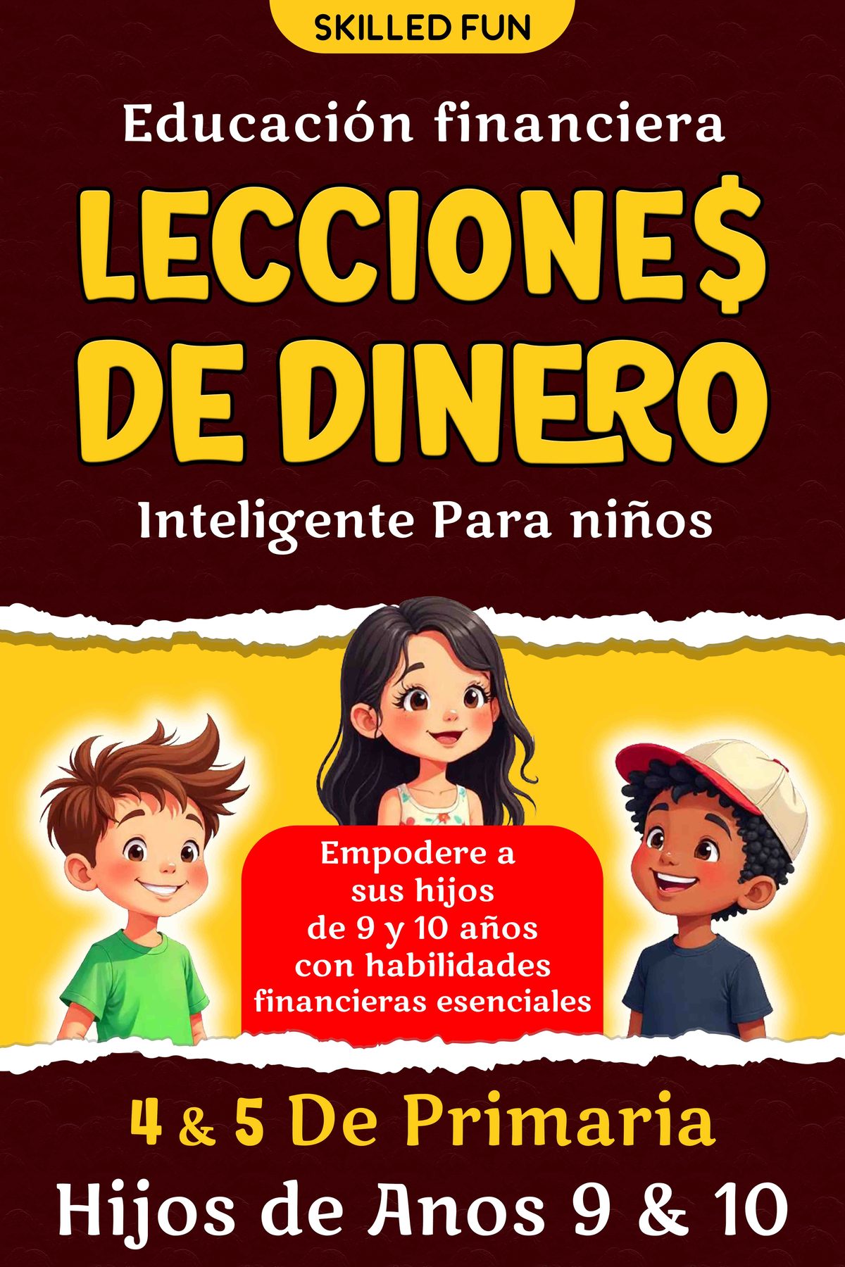 Lecciones de Dinero Inteligente para Niños: Educación Financiera para 4° y 5° de Primaria by Skilled Fun