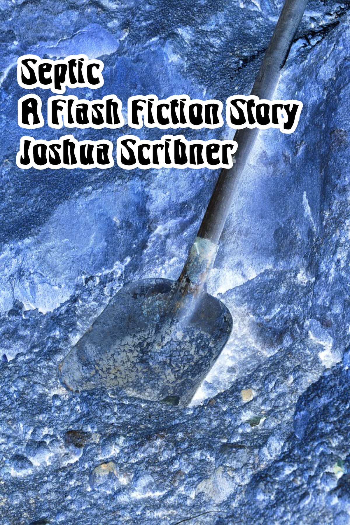 Septic: A Flash Fiction Story by Joshua Scribner