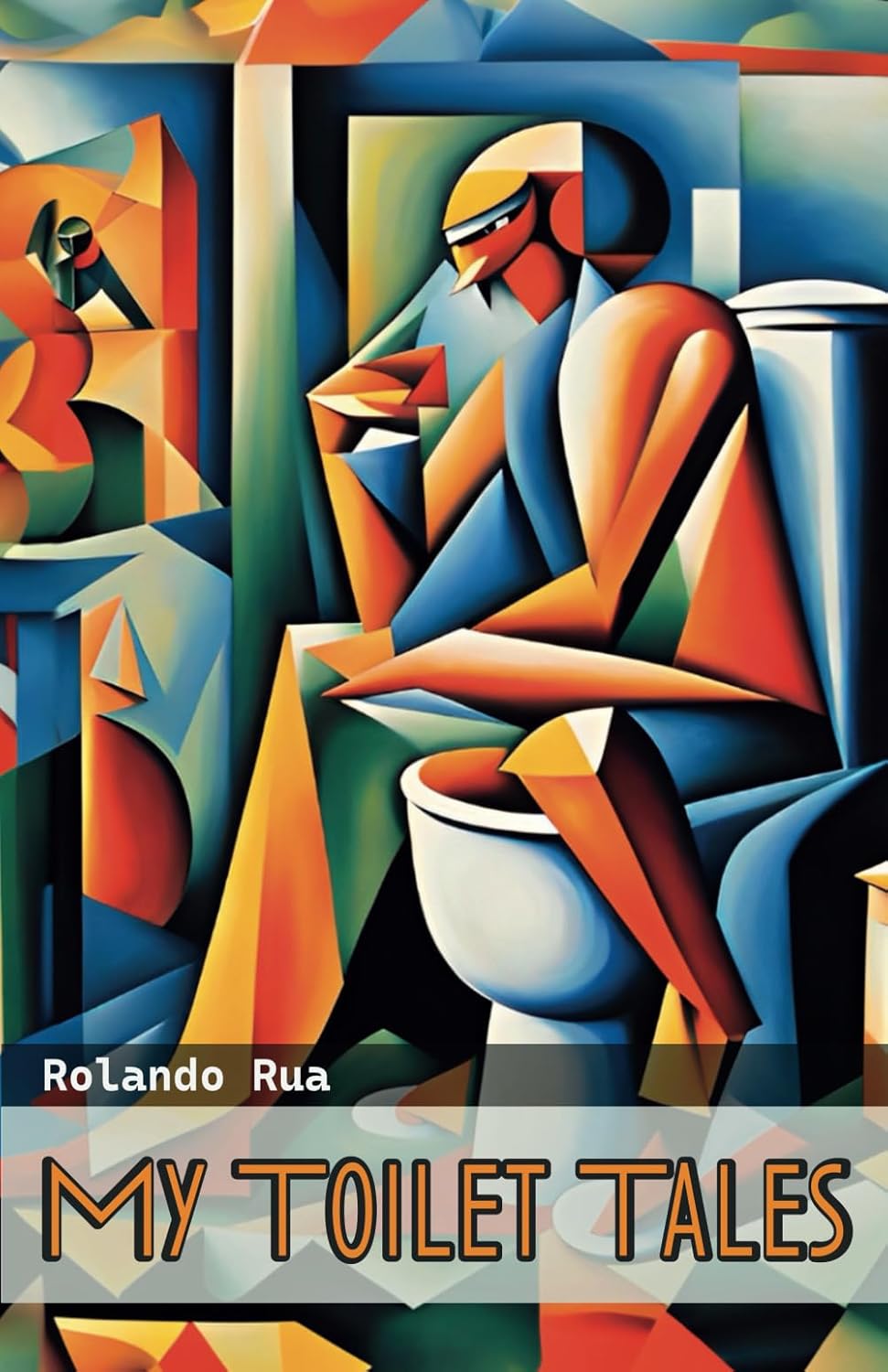 My Toilet Tales by Rolando Rua
