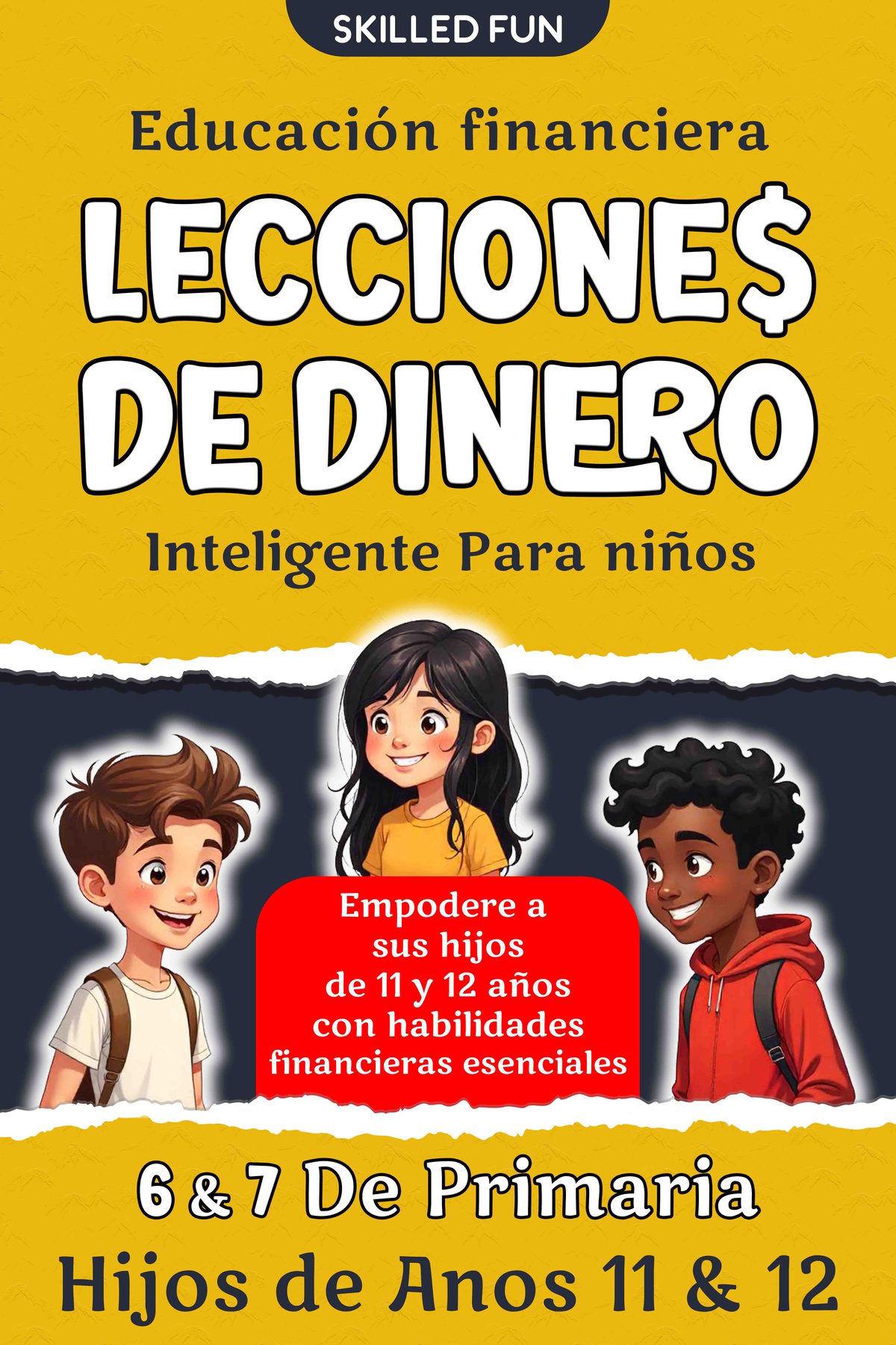 Lecciones de Dinero Inteligente para Niños: Educación Financiera para 6° y 7° de Primaria by Skilled Fun