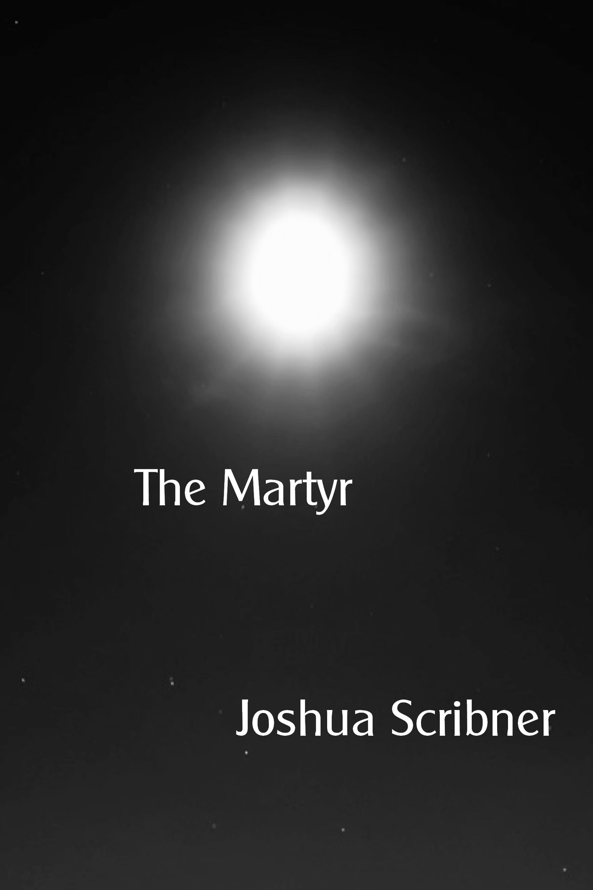 The Martyr by Joshua Scribner