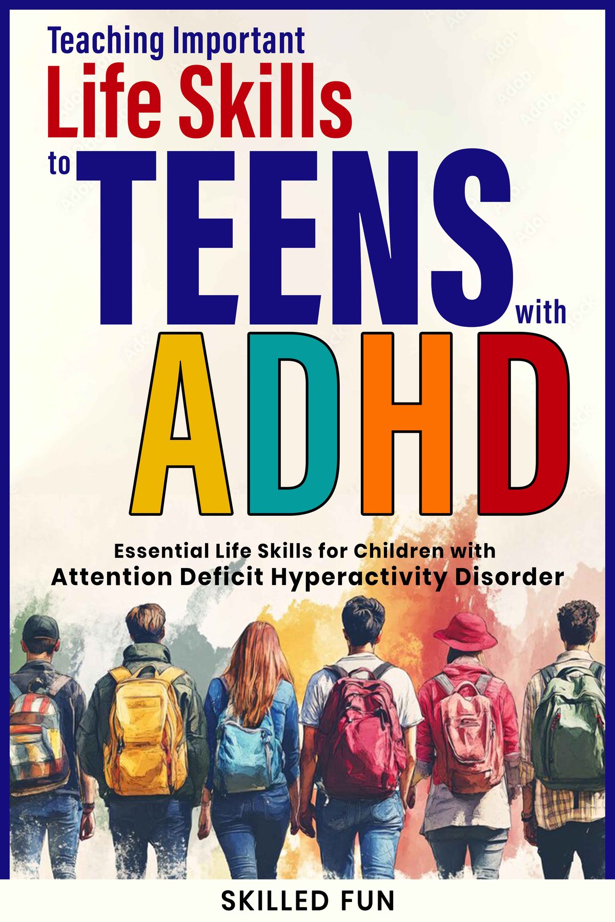 Teaching Important Life Skills to Teens with ADHD by Skilled Fun