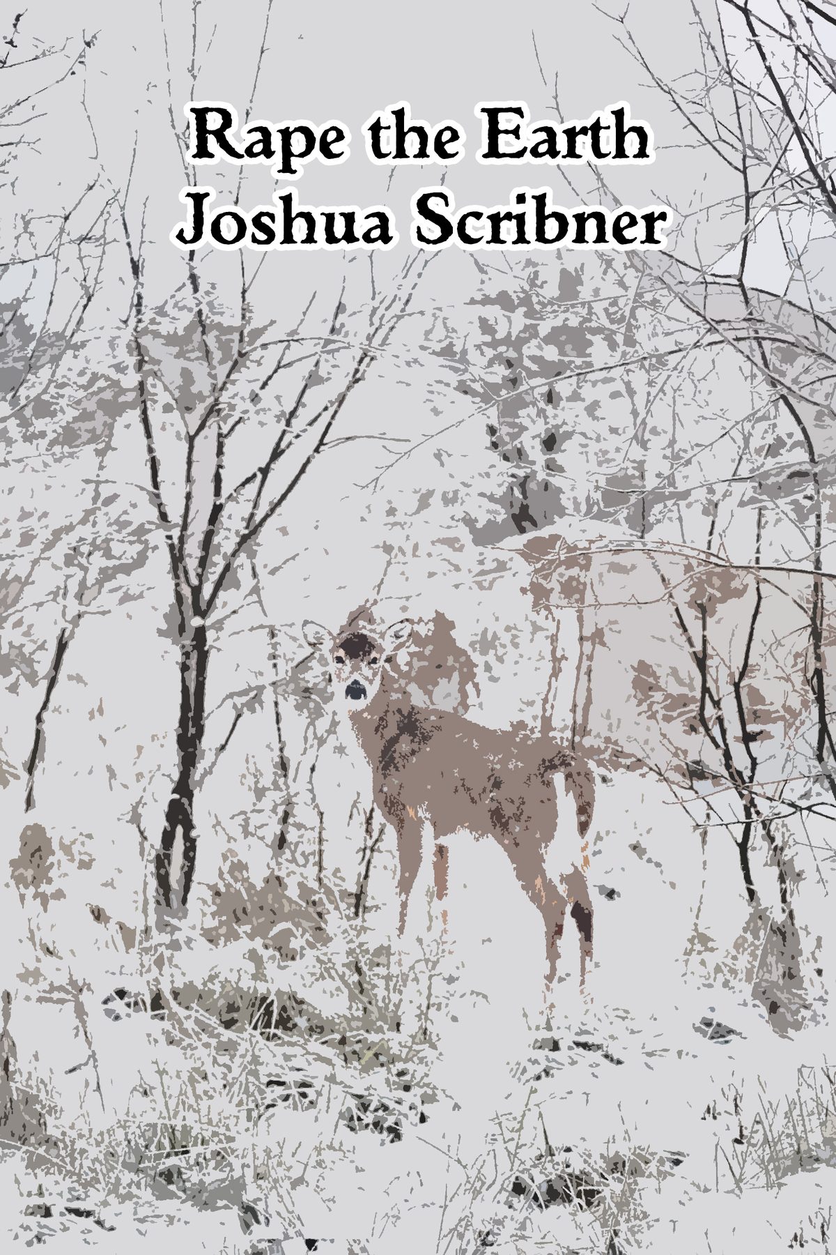Rape the Earth by Joshua Scribner