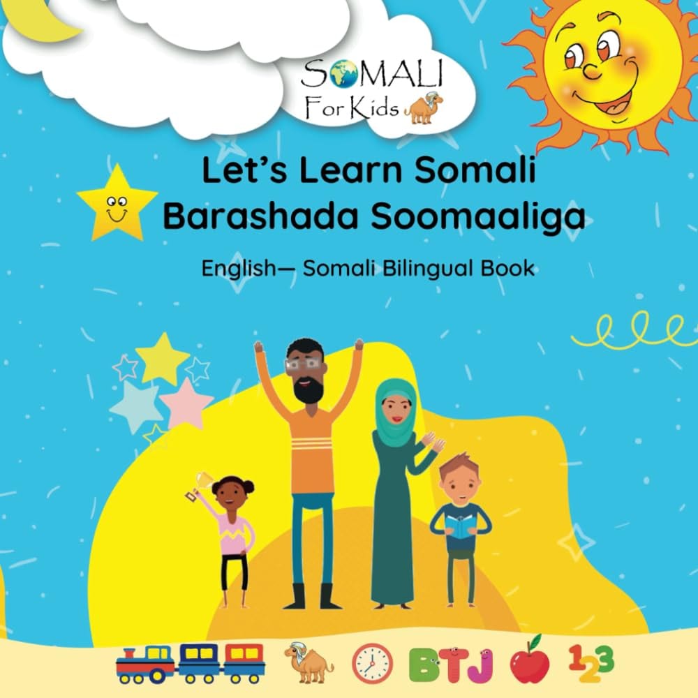 Let's learn Somali - Barashada Soomaaliga : Shapes, Colours, Alphabet, Numbers, Objects, Time, Family: A bilingual book : Somali - English (Somali - English Bilingual Books) by Somali For Kids SFK