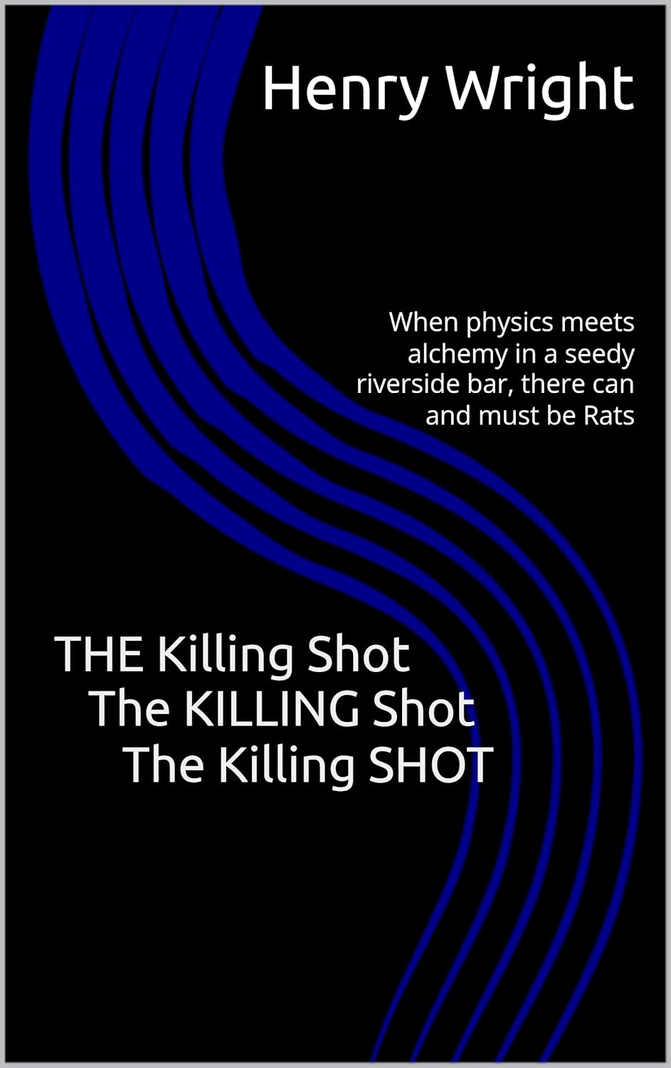 The Killing Shot by Henry Wright