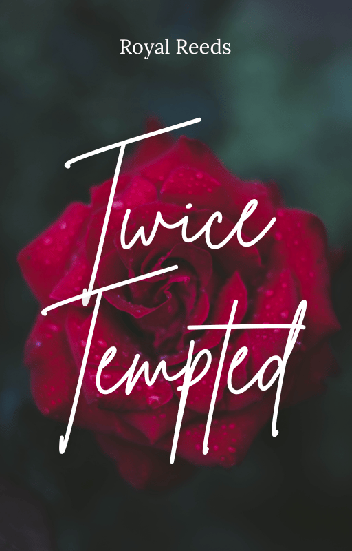 Twice Tempted: A Second Chance Romance by Royal Reeds
