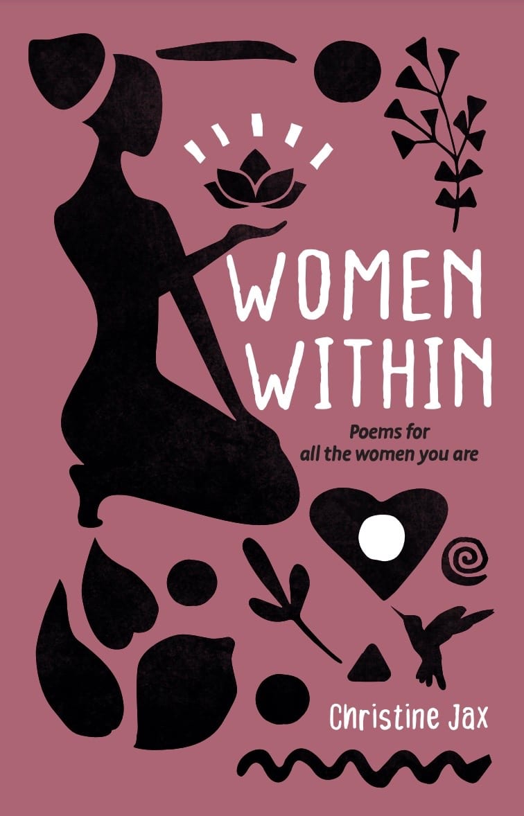 Women Within: Poems for all the women you are by Christine Jax