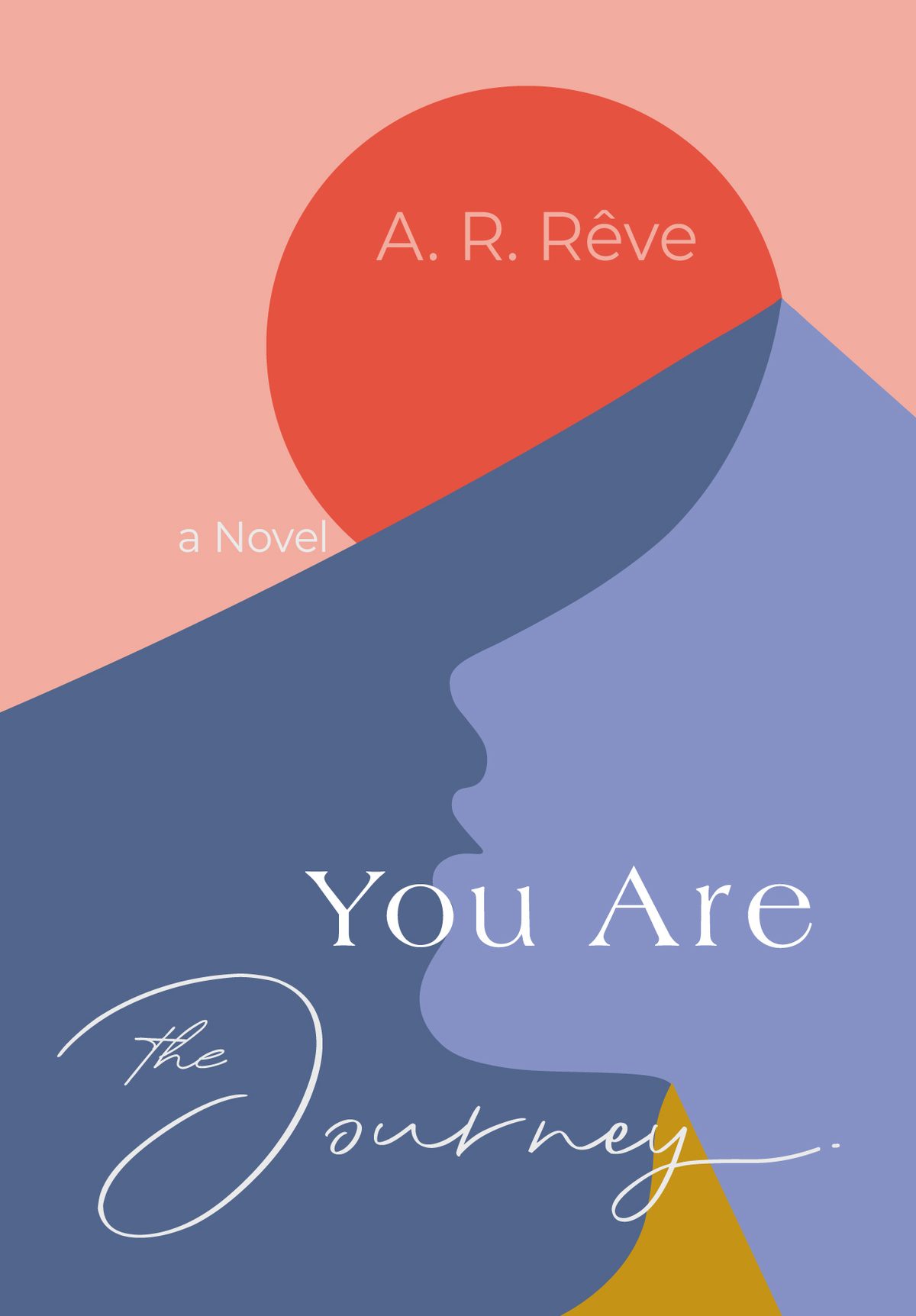 You Are The Journey: Discover 2024's Most Inspiring Debut Novel by A.R. Rêve