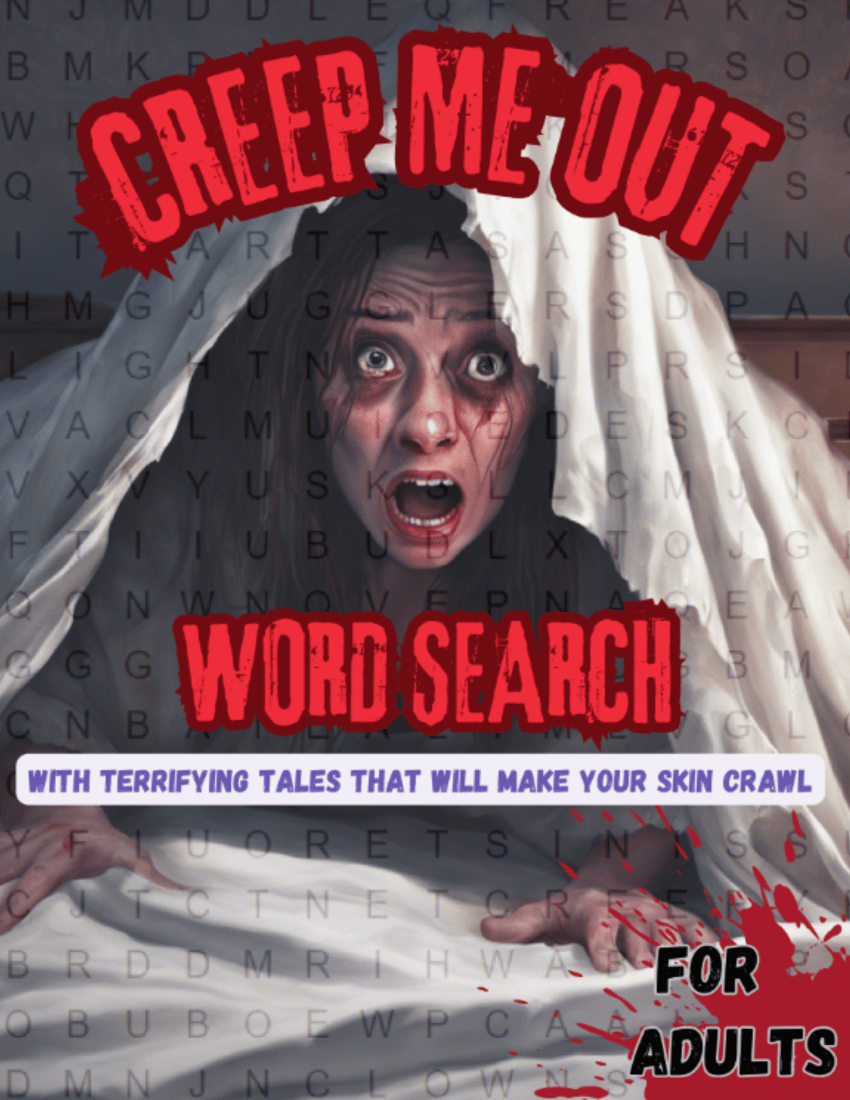 Creep Me Out: Fun word search for adults that include terrifying tales that will make your skin crawl by Shelley J. Gadd