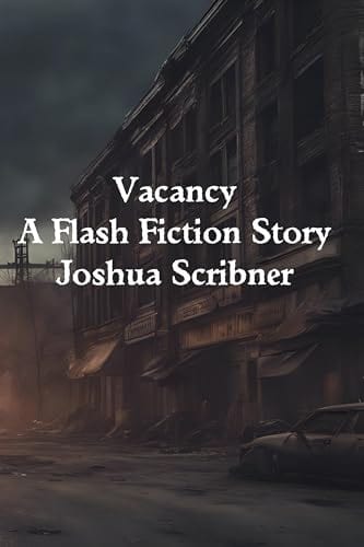 Vacancy: A Flash Fiction Story by Joshua Scribner