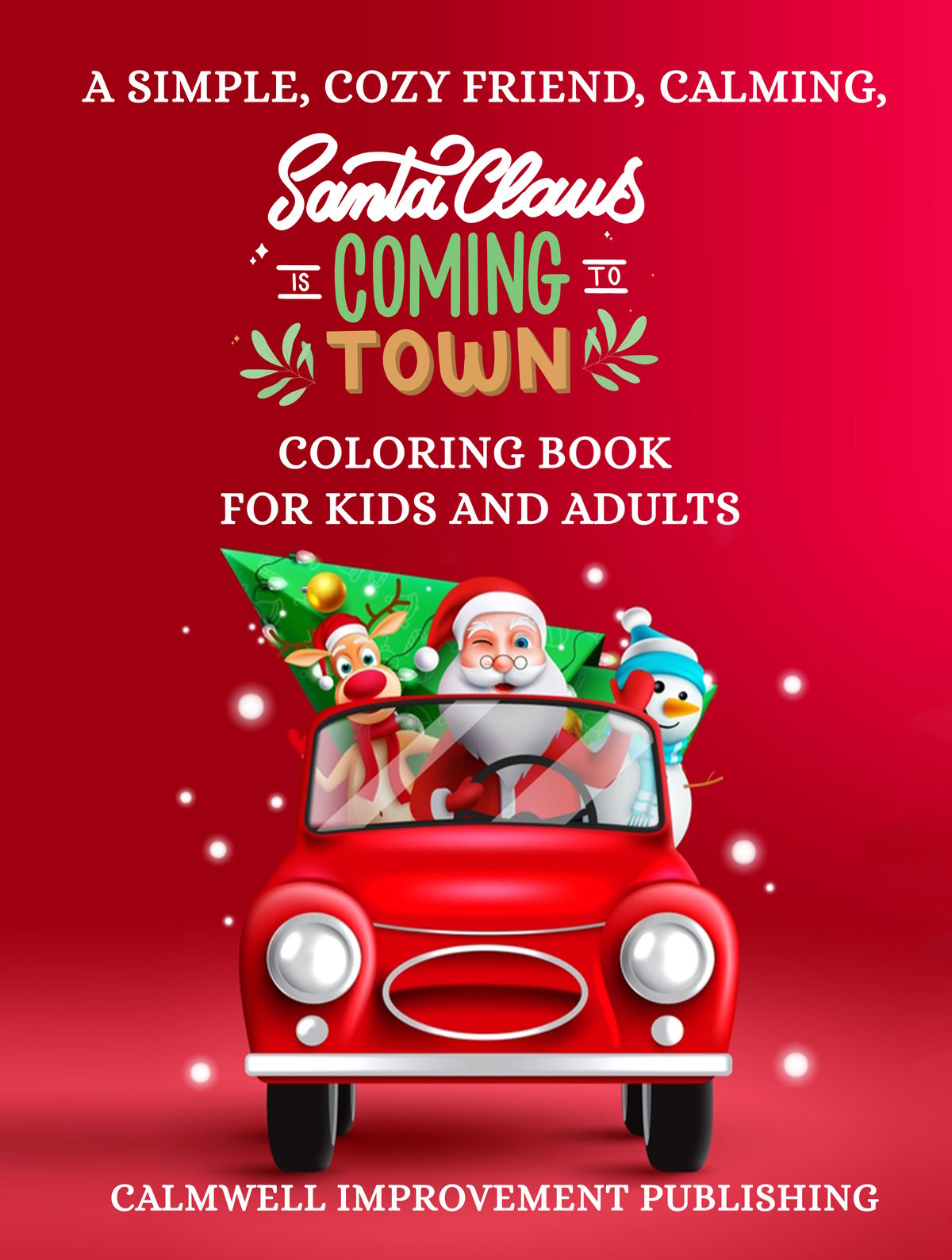A Simple, Cozy Friend, Calming, "Santa Claus Is Coming to Town Coloring Book for Kids and Adults" by Lucy Ledet